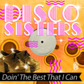 Disco Sisters - Doin' The Best That I Can - Music CD