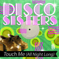 Disco Sisters - Touch Me (all Night Long) - Music CD