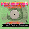 Discoruption - Love Is Serious Business - Music CD