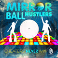 Mirror Ball Hustlers - Cheaters Never Win - Music CD