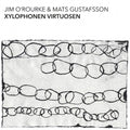 O'rourke,jim & Gustafsson,mats - Xylophonen Virtuosen - Music CD