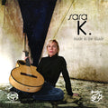 Sara K. - Made In The Shade - Super Audio CD