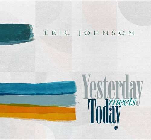 Johnson,eric - Yesterday Meets Today - Music CD