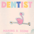 Dentist - Making A Scene - Music CD