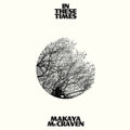 Makaya McCraven - In These Times [Indie Exclusive Limited Edition Ivory LP]