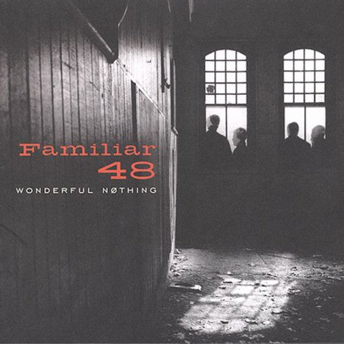 Familiar 48 - Wonderful Nothing - Music CD