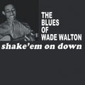 Walton,wade - Shake Em On Down - Vinyl Record