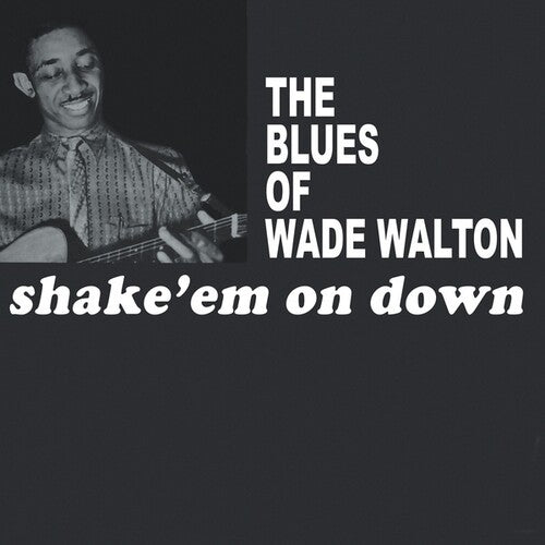 Walton,wade - Shake Em On Down - Vinyl Record