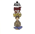 Kateel - Don't Be A Hero - Music CD