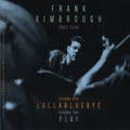 Kimbrough,frank - Lullabluebye / Play - Music CD