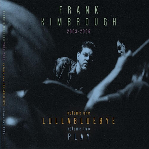 Kimbrough,frank - Lullabluebye / Play - Music CD