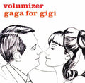 Volumizer - Gaga For Gigi - Music CD