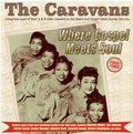 Caravans - Where Gospel Meets Soul: The Caravans 1952-62 - Music CD