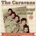 Where Gospel Meets Soul: The Caravans 1952-62 Music CD