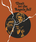 Don't Let The Angels Fall - Don't Let The Angels Fall - Blu-ray