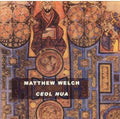 Welch,matthew - Ceol Nua - Music CD