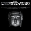 Buddha Lounge Renditions Of Metallica / Various - Buddha Lounge Renditions Of Metallica / Various - Music CD