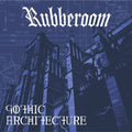 Rubberoom - Gothic Architecture - Music CD