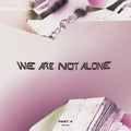 We Are Not Alone - Part 4 / Various - We Are Not Alone - Part 4 / Various - Vinyl Record