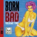 Born Bad Volume Two / Various - Born Bad Volume Two / Various - Vinyl Record