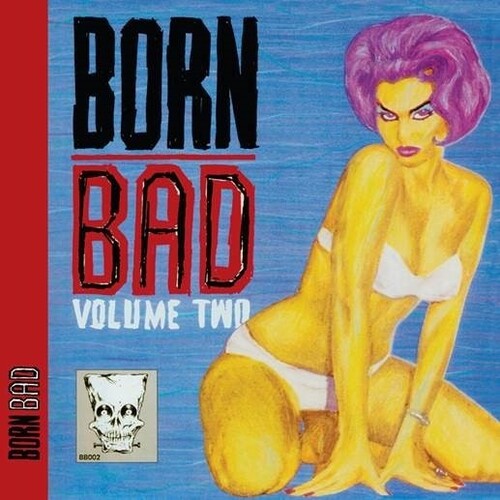 Born Bad Volume Two / Various - Born Bad Volume Two / Various - Vinyl Record