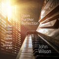 Copland / Wilson - Upon Further Reflection - Music CD