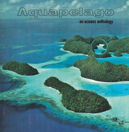 Aquapelago: An Oceans Anthology / Various - Aquapelago: An Oceans Anthology / Various - Vinyl Record