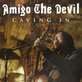 Amigo The Devil - Caving In: Alive And Alone - DVD