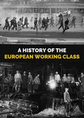 History Of The European Working Class - History Of The European Working Class - DVD