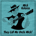 Kolassa,mick - They Call Me Uncle Mick - Music CD