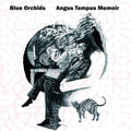 Blue Orchids - Angus Tempus Memoir - Vinyl Record