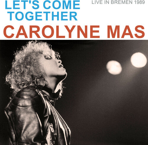 Mas,carolyne - Let's Come Together (live In Bremen 1989) - Music CD