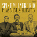 Spike Wilner Trio - Plays Ellington And Monk - Music CD