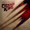 Cassius King - Dread The Dawn - Music CD