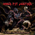 Mosh-pit Justice - Crush The Demons Inside - Music CD