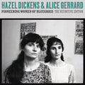 Dickens,hazel / Gerrard,alice - Pioneering Women Of Bluegrass: The Definitive Edit - Music CD