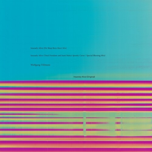 Tillmans,wolfgang - Insanely Alive - Pet Shop Boys Total Freedom Remix - Vinyl Record