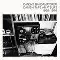 Danish Tape Amateurs 1959-1976 / Various - Danish Tape Amateurs 1959-1976 / Various - Vinyl Record