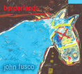 Fusco,john - Borderlands - Music CD