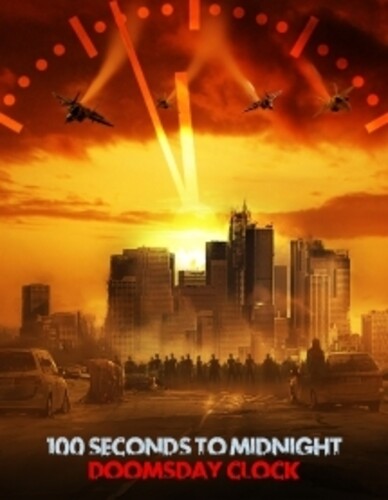 100 Seconds To Midnight: Doomsday Clock - 100 Seconds To Midnight: Doomsday Clock - DVD