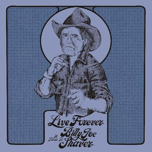 Live Forever: A Tribute To Billy Joe Shaver / Var - Live Forever: A Tribute To Billy Joe Shaver / Var - Vinyl Record