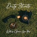 The Dirty Streets - Who's Gonna Love You
