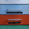 Mike Block Trio - What Now - Music CD