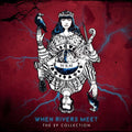When Rivers Meet - Ep Collection - Music CD