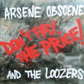 Arsene Obscene & Loozers - Don't Pay The Price - Vinyl Record