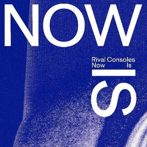 Rival Consoles - Now Is - Vinyl Record