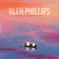 Phillips,glen - There Is So Much Here - Music CD