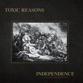 Toxic Reasons - Independence - 40th Anniversary Millennium - Vinyl Record
