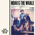 Noah & The Whale - Last Night On Earth - Vinyl Record