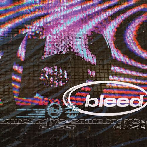 Bleed - Somebody's Closer - Vinyl Record